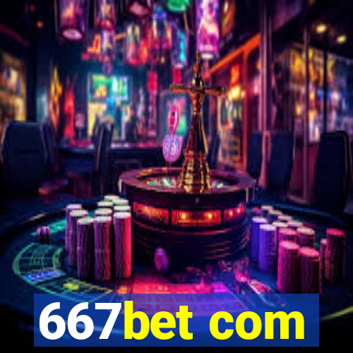 667bet com